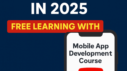 Mobile App Development in 2025: Trends, Opportunities, and Free Learning with Codes Solution